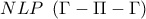 NLP\,\,\left( {\Gamma  - \Pi  - \Gamma } \right)