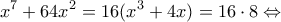 \displaystyle {x^7} + 64{x^2} = 16({x^3} + 4x) = 16 \cdot 8 \Leftrightarrow 