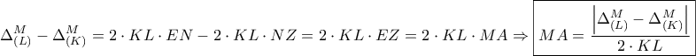 \displaystyle{\Delta _{\left( L \right)}^M - \Delta _{\left( K \right)}^M = 2 \cdot KL \cdot EN - 2 \cdot KL \cdot NZ = 2 \cdot KL \cdot EZ = 2 \cdot KL \cdot MA \Rightarrow \boxed{MA = \frac{{\left| {\Delta _{\left( L \right)}^M - \Delta _{\left( K \right)}^M} \right|}}{{2 \cdot KL}}}}