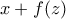 x+f(z)