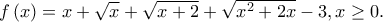 f\left(x \right)=x+\sqrt{x}+\sqrt{x+2}+\sqrt{x^{2}+2x}-3,x\geq 0.