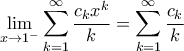 \displaystyle \lim_{x\rightarrow 1^{-}}\sum_{k=1}^{\infty}{\frac{c_{k}x^{k}}{k}}=\sum_{k=1}^{\infty}{\frac{c_{k}}{k}}