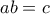 \displaystyle{ab=c}