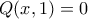 Q(x,1) = 0
