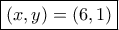 \boxed{(x,y)=(6,1)}