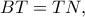 BT=TN,
