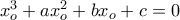 x_o^3+ax_o^2+bx_o+c=0