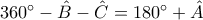 360^{\circ} - \hat{B} - \hat{C} = 180^{\circ} + \hat{A}