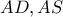 AD,AS