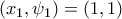 \displaystyle{\left(x_1,\psi_1\right)=\left(1,1\right)}