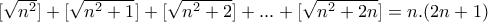 [\sqrt{n^2}] + [\sqrt{n^2 + 1}] + [\sqrt{n^2 + 2}] + ... + [\sqrt{n^2 + 2n}] = n.(2n+1)