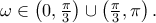 \omega  \in \left( {0,\frac{\pi } 
{3}} \right) \cup \left( {\frac{\pi } 
{3},\pi } \right).