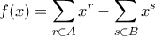 \displaystyle{ f(x) = \sum_{r \in A} x^r - \sum_{s \in B} x^s}