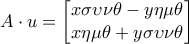 A\cdot u =\left[ \begin{matrix} 
	  x \sigma \upsilon \nu \theta -y\eta \mu \theta   \\ 
  x \eta \mu \theta+ y\sigma \upsilon \nu \theta   \\ 
\end{matrix} \right]