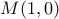 \displaystyle M(1,0)