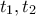 t_{1},t_{2}