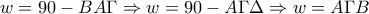 \displaystyle{w=90-BA\Gamma \Rightarrow w=90-A\Gamma\Delta \Rightarrow w=A\Gamma B} \displaystyle{w=90-BA\Gamma \Rightarrow w=90-A\Gamma\Delta \Rightarrow w=A\Gamma B}