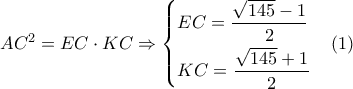 A{C^2} = EC \cdot KC \Rightarrow \left\{ \begin{gathered} 
  EC = \frac{{\sqrt {145}  - 1}}{2} \hfill \\ 
  KC = \frac{{\sqrt {145}  + 1}}{2} \hfill \\  
\end{gathered}  \right.\,\,\,\,\,\left( 1 \right)