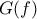 \displaystyle{G(f)}