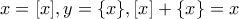 x=[x],y=\{x\},[x]+\{x\}=x