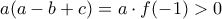 a(a-b+c) =a\cdot f(-1) >0