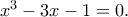 x^3-3x-1 = 0.