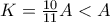 K = \frac {10}{11} A < A K = \frac {10}{11} A < A