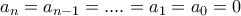 a_{n}=a_{n-1}=....=a_{1}=a_{0}=0 a_{n}=a_{n-1}=....=a_{1}=a_{0}=0