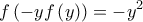 \displaystyle f\left(-yf\left(y \right) \right)=-y^2