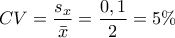 \displaystyle CV = \frac{{{s_x}}}{{\bar x}} = \frac{{0,1}}{2} = 5\%