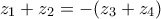 z_1 + z_2 =- (z_3 + z_4)