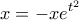 \displaystyle{x=-xe^{t^2} } \displaystyle{x=-xe^{t^2} }