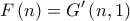 \displaystyle{F\left( n \right) = {G{'}}\left( {n,1} \right)}