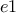 e1