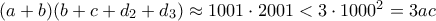 (a+b)(b+c+d_2+d_3) \approx 1001 \cdot 2001 < 3 \cdot 1000^2 = 3ac