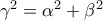 \gamma ^{2}=\alpha ^{2}+\beta ^{2}