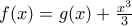 f(x)=g(x)+\frac{x^3}{3}