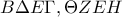 B\Delta E\Gamma ,\Theta ZEH