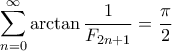 \displaystyle{\sum_{n=0}^{\infty} \arctan \frac{1}{F_{2n+1}} = \frac{\pi}{2}}