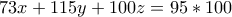 73x+115y+100z=95*100