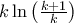  k \ln\left(\frac{k+1}{k}\right) 