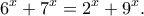 \displaystyle{6^x+7^x=2^x+9^x.}