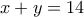 \displaystyle{x + y = 14}