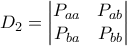 \displaystyle D_{2}=\begin{vmatrix} 
P_{aa} &P_{ab} \\  
 P_{ba}& P_{bb} 
\end{vmatrix}
