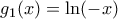 g_1(x)= \ln (-x)