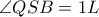 \angle QSB = 1L