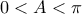 \displaystyle{0< A <\pi}