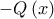 -Q \left(x \right)