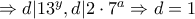 \Rightarrow d|13^{y}, d|2 \cdot 7^{a} \Rightarrow d=1
