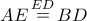 AE\mathop  = \limits^{ED} BD
